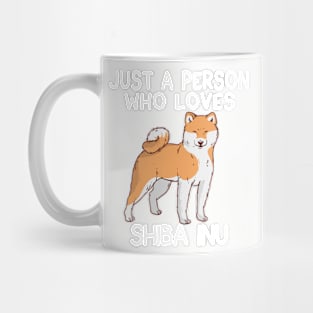 “Just a person who loves SHIBA INU” Mug